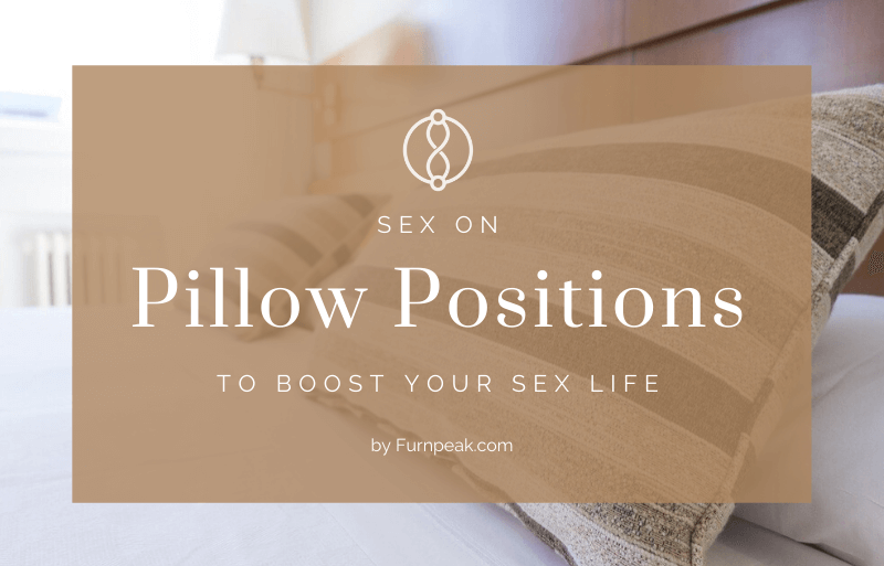 Sex on Pillow positions explained