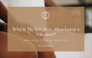 Why is my clit sore after using a vibrator