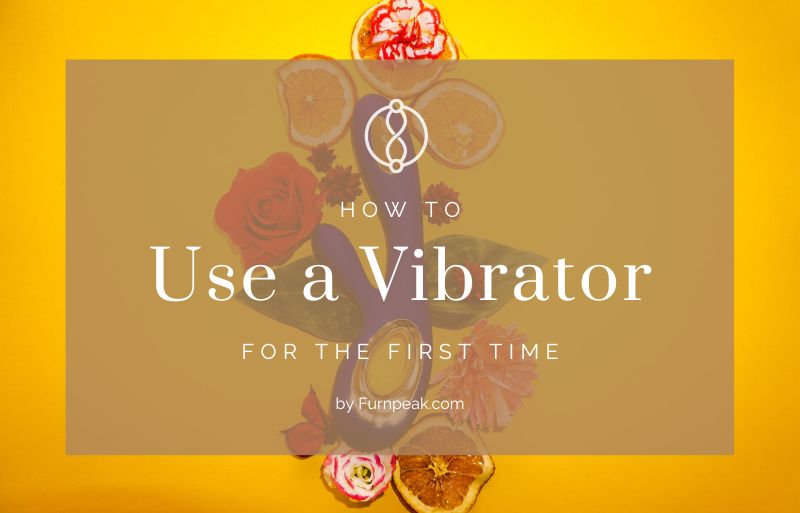 How to Use a Vibrator For the First Time