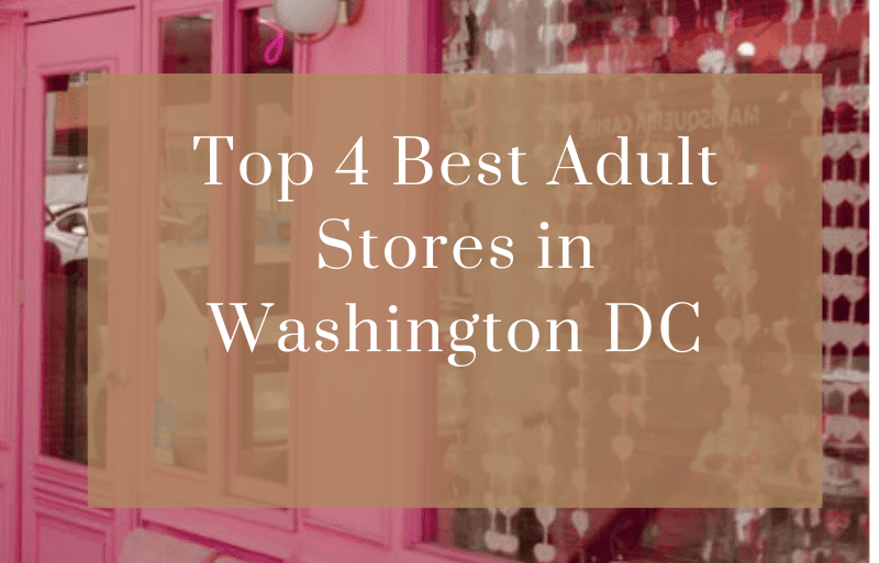 Top 4 Best Adult Stores in Washington DC