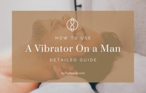 How to use a vibrator on a man