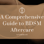 A Comprehensive Guide to BDSM Aftercare