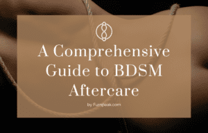 A Comprehensive Guide to BDSM Aftercare