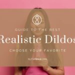 Realistic dildos